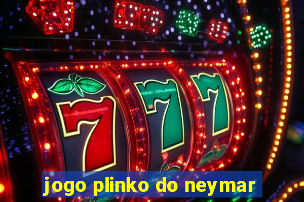 jogo plinko do neymar